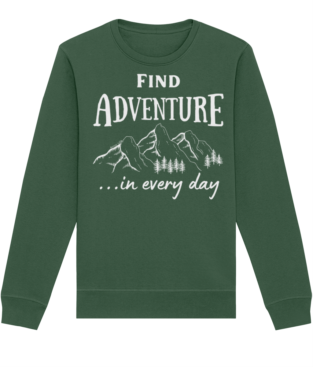 Find Adventure In Every Day Unisex Organic Cotton Sweatshirt